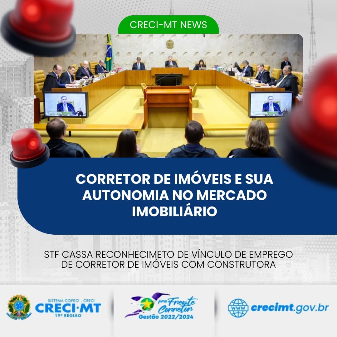 IMOBILIÁRIAS PODEM CONTRATAR CORRETORES DE IMÓVEIS SEM VÍNCULO EMPREGATÍCIO - DECISÃO DO STF REFORÇA A AUTONOMIA DOS CORRETORES